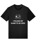 I Paused My Game to Be Here Unisex Organic Cotton T-Shirt v1